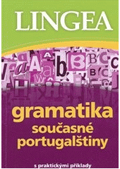kniha Gramatika současné portugalštiny [s praktickými příklady, Lingea 2012