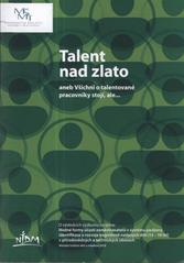 kniha Talent nad zlato, aneb, Všichni o talentované pracovníky stojí, ale--, NIDM - Národní institut dětí a mládeže 2010