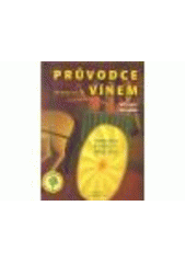 kniha Průvodce vínem 2011-2012 XIII. ročník : vinařské oblasti, rozdělení vín, vaříme s vínem, MAMA trading 2011