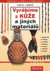 kniha Vyrábíme z kůže a jiných materiálů, Portál 2002