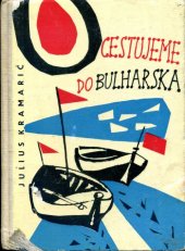 kniha Cestujeme do Bulharska, Sportovní a turistické nakladatelství 1962