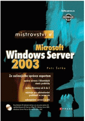 kniha Mistrovství v Microsoft Windows Server 2003, CPress 2003