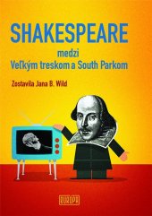kniha Shakespeare medzi Veľkým treskom a South Parkom, Vydavateľstvo Európa 2019