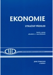 kniha Ekonomie stručný přehled : teorie a praxe aktuálně a v souvislostech, CEED 2005