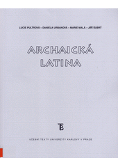 kniha Archaická latina, Karolinum  2006