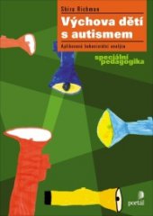 kniha Výchova dětí s autismem Aplikovaná behaviorální analýza, speciální pedagogika, Portál 2015