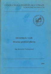kniha Dendrologie stručný přehled dřevin, Vysoká škola zemědělská 1994