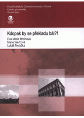 kniha Kdopak by se překladu bál?!, Ostravská univerzita, Filozofická fakulta 2011