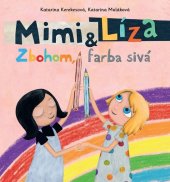 kniha Mimi & Líza Zbohom, farba sivá, Slovart 2023