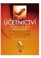 kniha Účetnictví velká kniha příkladů [2007], CPress 2007