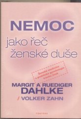 kniha Nemoc jako řeč ženské duše interpretace ženských klinických obrazů a šance na uzdravení, Fontána 2012