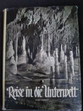 kniha Reise in die Unterwelt Die Karsthöhlen der Tschechoslowakei, Artia 1954