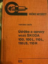 kniha Údržba a opravy vozů Škoda 100, 100 L, 110 L, 110 LS a 110 R, SNTL 1972