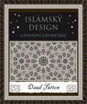 kniha Islámský design Geniální geometrie, Dokořán 2013