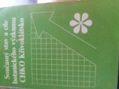 kniha Současný stav a cíle botanického výzkumu CHKO Křivoklátsko Kolokvium Praha 14. 2. 1989, Středisko st. památkové péče a ochranypřírody Středočes. kraje : Sborník referátů, SZN 1990