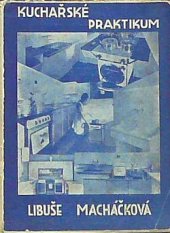 kniha Kuchařské praktikum kuchařská kniha bez receptů, Hospodyňské listy 1936