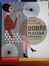 kniha Jiří Šlitr & Jiří Suchý, Dobře placená procházka = Jiří Šlitr & Jiří Suchý, A walk worthwhile : [premiéry 22. a 23. dubna 2007 ... v Národním divadle, Národní divadlo v Praze 2007