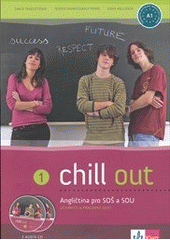 kniha Chill out 1. angličtina pro SOŠ a SOU : učebnice a pracovní sešit, Klett 2012