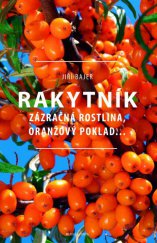 kniha Rakytník Zázračná rostlina, oranžový poklad..., Mladá fronta 2014