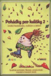 kniha Pohádky pro kulíšky 2 Umělci Nedoklubku, rodičům a dětem, Nedoklubko 2013