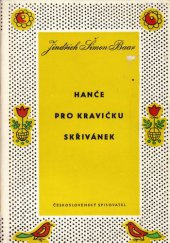 kniha Hanče Pro kravičku ; Skřivánek, Československý spisovatel 1957