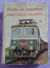 kniha Příručka pro strojvedoucí elektrických lokomotiv. 2. díl, - Textová část - obrazová část, Nadas 1963