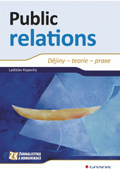 kniha Public relations dějiny teorie praxe, Grada 2013