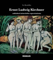 kniha Ernst Ludwig Kirchner zakladatel německého expresionismu, Regulus 2020