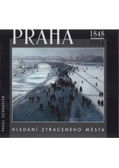 kniha Praha 1848-1914 hledání ztraceného města, Baset 2004