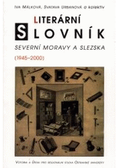 kniha Literární slovník severní Moravy a Slezska (1945-2000), Votobia 2001