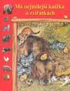 kniha Má nejmilejší knížka o zvířátkách, Fortuna Libri 2007