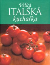 kniha Velká italská kuchařka, Slovart 2004