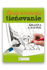 kniha Škola kreslenia tieňovanie Krajina a zátišie, Svojtka 2013