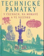 kniha Technické památky v Čechách, na Moravě a ve Slezsku III, Libri 2001