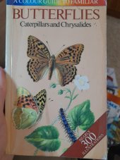 kniha A colour guide to familiar butterflies caterpillars and chrysalides, Littlehampton Book Services 1983