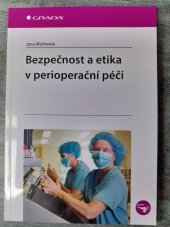 kniha Bezpečnost a etika v perioperační péči, Grada 2020
