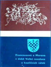 kniha Francouzové a Morava v době Velké francouzské revoluce a koaličních válek, Musejní spolek 1965