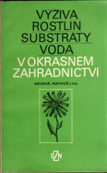 kniha Výživa rostlin, substráty, voda v okrasném zahradnictví, SZN 1979