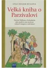 kniha Velká kniha o Parzivalovi, Wald Press 2014