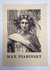 kniha Max Švabinský Grafické dílo : [Výtvarná exposice v rámci III. odboru výstavy 100 let českého národního života v Kroměříži] : Výstava 100 let českého národního života v Kroměříži 20. června - 22. srpna 1948, Výstavní výbor 1948