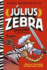 kniha Július Zebra Dovolenka v Británii Vzdajte sa s gladiátormi do čudnej ďalekej krajiny, Stonožka 2018