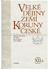 kniha Velké dějiny zemí Koruny české XII.b - 1890-1918, Paseka 2013
