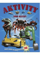 kniha Aktivity pro kluky hádanky, bludiště, hry, hledání slov : více než 140 samolepek!, Svojtka & Co. 2009