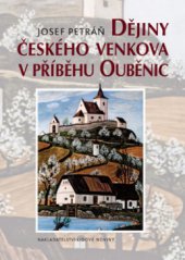 kniha Dějiny českého venkova v příběhu Ouběnic, Nakladatelství Lidové noviny 2011