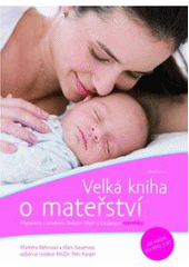 kniha Velká kniha o mateřství od početí do věku 3 let, Mladá fronta 2007