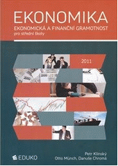 kniha Ekonomika ekonomická a finanční gramotnost : pro střední školy, Eduko 2011