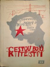 kniha Cestou bojů k vítězství 2. [díl] sborník materiálů z ideologické konference OV KSČ v Novém Jičíně k 20. výročí osvobození ČSSR Rudou armádou na Novojičínsku dne 31. března 1965., Vlastivědný ústav 1965