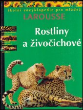 kniha Rostliny a živočichové encyklopedie pro mládež, Svojtka a Vašut 1996