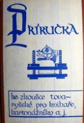 kniha Příručka ke zkoušce tovaryšské [k závěrečné zkoušce učňovské] pro kandidáty odboru knihařského, kartonážnického, pouzdrařského a linkovačského, Stiebling a Havelka 1943