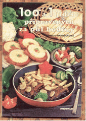 kniha 100 a 1 jídel připravených za půl hodiny, Merkur 1993